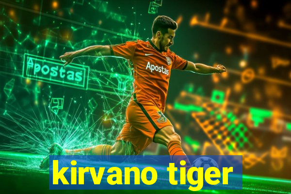 kirvano tiger